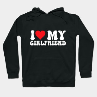 I Love My Girlfriend Hoodie